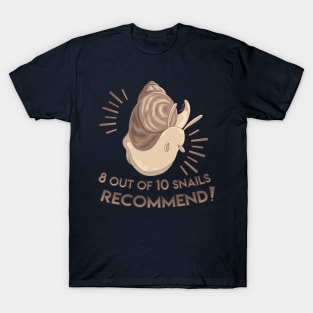 8 out of 10 snails recommend T-Shirt